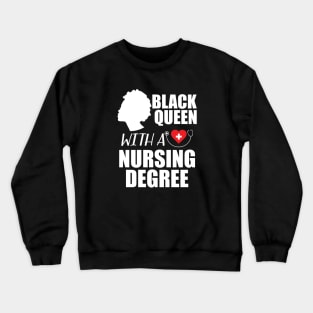 Black Queen with a nurse degree Crewneck Sweatshirt